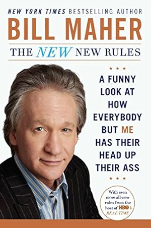 Immagine del venditore per The New New Rules: A Funny Look at How Everybody but Me Has Their Head Up Their Ass venduto da Pieuler Store