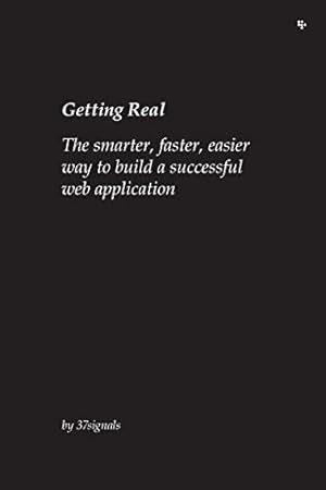 Image du vendeur pour Getting Real: The Smarter, Faster, Easier Way to Build a Successful Web Application mis en vente par Pieuler Store