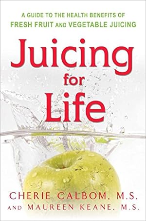 Immagine del venditore per Juicing for Life: A Guide to the Benefits of Fresh Fruit and Vegetable Juicing venduto da Pieuler Store