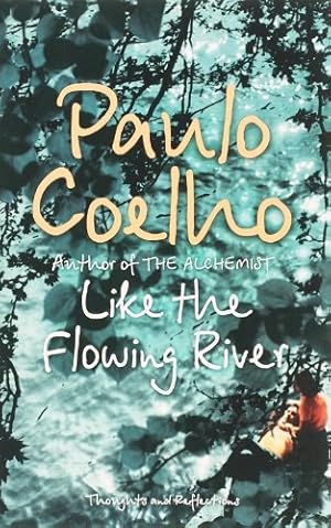 Immagine del venditore per Like the Flowing River: Thoughts and Reflections venduto da Pieuler Store