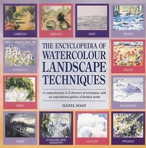 Seller image for The Encyclopedia of Watercolour Landscape Techniques: A comprehensive A-Z directory of techniques, with an inspirational gallery of finished works for sale by Pieuler Store