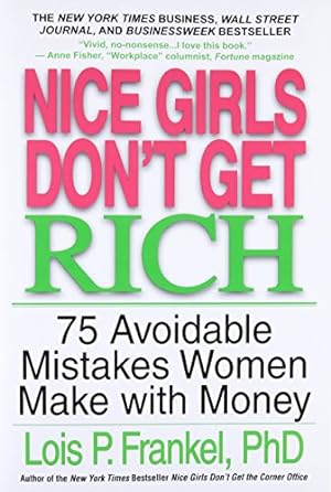 Seller image for Nice Girls Don't Get Rich: 75 Avoidable Mistakes Women Make with Money (A NICE GIRLS Book) for sale by Pieuler Store