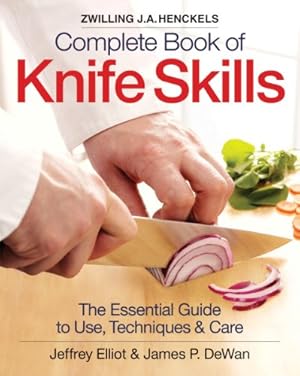 Imagen del vendedor de Zwilling J.A. Henkels Complete Book of Knife Skills: The Essential Guide to Use, Techniques & Care a la venta por Pieuler Store