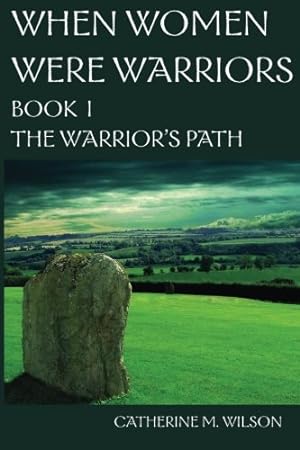 Seller image for When Women Were Warriors Book I: The Warrior's Path (Volume 1) for sale by Pieuler Store