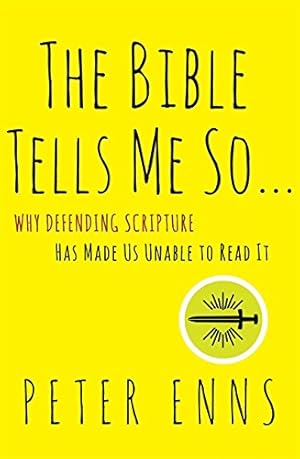 Seller image for The Bible Tells Me So: Why Defending Scripture Has Made us Unable to Read it for sale by Pieuler Store