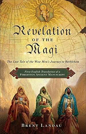 Immagine del venditore per Revelation of the Magi: The Lost Tale of the Wise Men's Journey to Bethlehem venduto da Pieuler Store