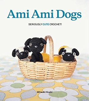 Imagen del vendedor de Ami Ami Dogs: Seriously Cute Crochet a la venta por Pieuler Store