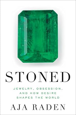 Image du vendeur pour Stoned: Jewelry, Obsession, and How Desire Shapes the World mis en vente par Pieuler Store