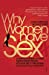 Imagen del vendedor de Why Women Have Sex: Understanding Sexual Motivation from Adventure to Revenge (and Everything in Between) a la venta por Pieuler Store