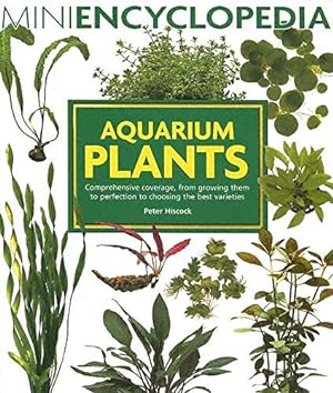 Seller image for Aquarium Plants : Comprehensive Coverage, from Growing Them to Perfection to Choosing the Best Varieties for sale by Pieuler Store