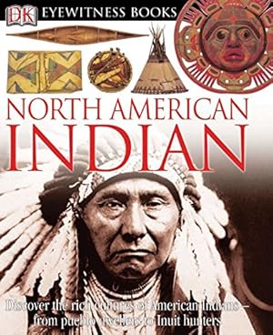 Imagen del vendedor de DK Eyewitness Books: North American Indian a la venta por Pieuler Store