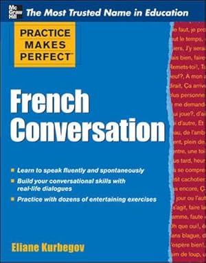 Seller image for Practice Makes Perfect French Conversation (Practice Makes Perfect Series) for sale by Pieuler Store