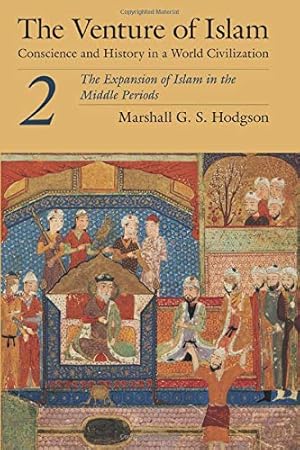 Bild des Verkufers fr The Venture of Islam, Volume 2: The Expansion of Islam in the Middle Periods zum Verkauf von Pieuler Store