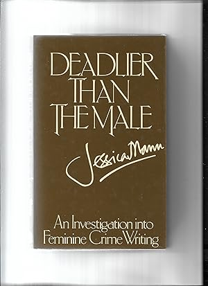 Deadlier Than the Male: An Investigation into Feminine Crime Writing: Crime Writing - The Feminin...