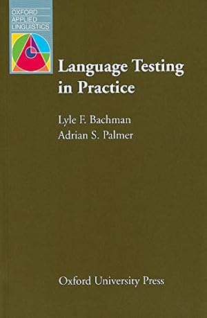 Seller image for Language Testing in Practice: Designing and Developing Useful Language Tests (Oxford Applied Linguistics) for sale by Pieuler Store