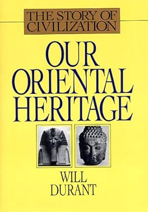 Seller image for Our Oriental Heritage (Story of Civilization) for sale by Pieuler Store