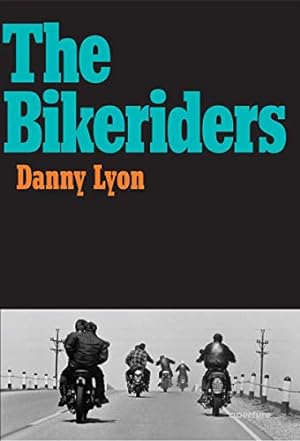 Seller image for DANNY LYON: THE BIKERIDERS for sale by Pieuler Store