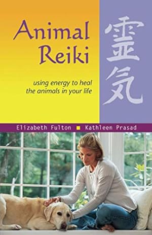 Seller image for Animal Reiki: Using Energy to Heal the Animals in Your Life (Travelers Tales Guides) for sale by Pieuler Store