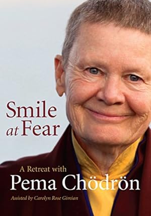 Imagen del vendedor de Smile at Fear: A Retreat with Pema Chodron on Discovering Your Radiant Self-Confidence a la venta por Pieuler Store