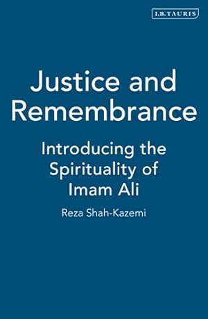 Seller image for Justice and Remembrance: Introducing the Spirituality of Imam Ali for sale by Pieuler Store