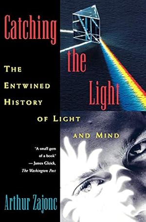 Imagen del vendedor de Catching the Light: The Entwined History of Light and Mind a la venta por Pieuler Store