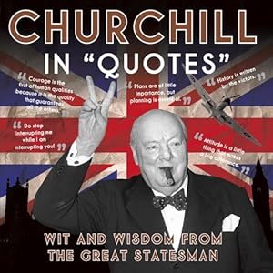 Seller image for Churchill in "Quotes": Wit and Wisdom from the Great Statesman for sale by Pieuler Store