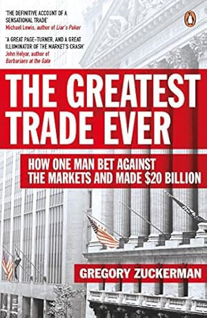 Imagen del vendedor de The Greatest Trade Ever: How One Man Bet Against the Markets and Made $20 Billion a la venta por Pieuler Store