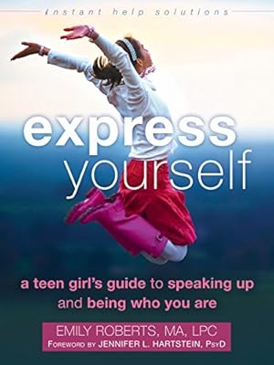 Seller image for Express Yourself: A Teen Girls Guide to Speaking Up and Being Who You Are (The Instant Help Solutions Series) for sale by Pieuler Store
