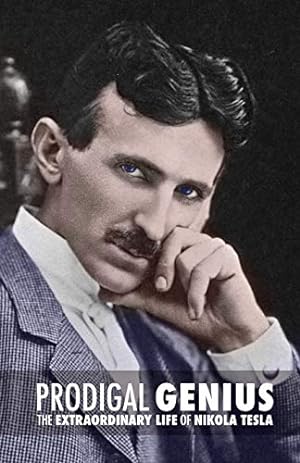 Seller image for Prodigal Genius: The Extraordinary Life of Nikola Tesla for sale by Pieuler Store