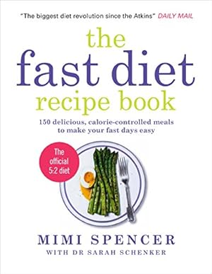 Immagine del venditore per The Fast Diet Recipe Book (The official 5:2 diet): 150 Delicious, Calorie-Controlled Meals to Make Your Fast Days Easy venduto da Pieuler Store