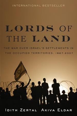Seller image for Lords of the Land: The War for Israel's Settlements in the Occupied Territories, 1967-2007 for sale by Pieuler Store