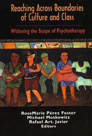 Imagen del vendedor de Reaching Across Boundaries of Culture and Class: Widening the Scope of Psychotherapy a la venta por Pieuler Store