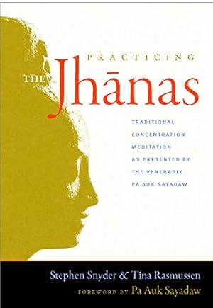 Immagine del venditore per Practicing the Jhanas: Traditional Concentration Meditation as Presented by the Venerable Pa Auk Sayadaw venduto da Pieuler Store