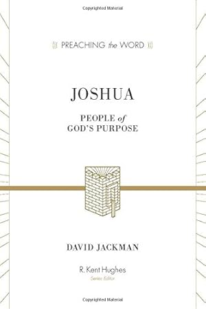 Seller image for Joshua: People of God's Purpose. Preaching the Word Series (R. Kent Hughes ed.) for sale by Pieuler Store