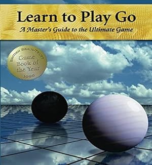 Imagen del vendedor de Learn to Play Go: A Master's Guide to the Ultimate Game (Volume I): Volume 1 a la venta por Pieuler Store