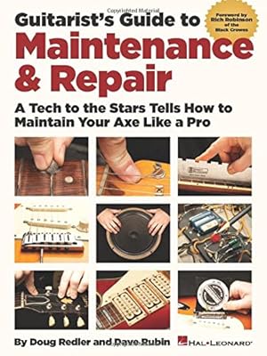 Image du vendeur pour Guitarist's Guide to Maintenance & Repair: A Tech to the Stars Tells How to Maintain Your Axe like a Pro mis en vente par Pieuler Store