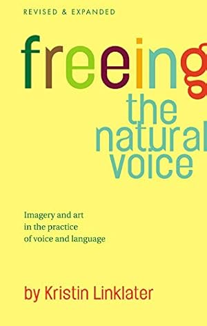 Imagen del vendedor de Freeing the Natural Voice: Imagery and Art in the Practice of Voice and Language a la venta por Pieuler Store