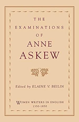 Seller image for The Examinations of Anne Askew (Women Writers in English 1350-1850) for sale by Pieuler Store