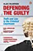 Imagen del vendedor de Defending The Guilty: Truth And Lies In The Criminal Courtroom a la venta por Pieuler Store