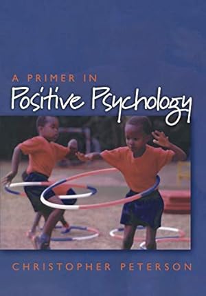 Seller image for A Primer in Positive Psychology (Oxford Positive Psychology Series) for sale by Pieuler Store
