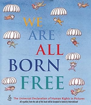 Imagen del vendedor de We Are All Born Free Mini Edition: The Universal Declaration of Human Rights in Pictures a la venta por Pieuler Store