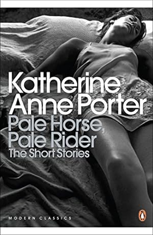 Imagen del vendedor de Pale Horse, Pale Rider: The Selected Stories of Katherine Anne Porter (Penguin Modern Classics) a la venta por Pieuler Store