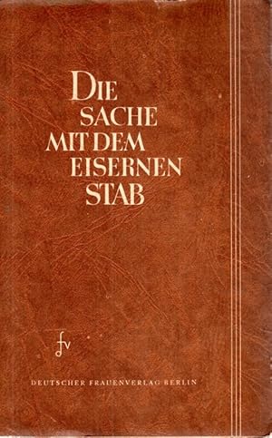 Bild des Verkufers fr Die Sache mit dem eisernen Stab zum Verkauf von Antiquariat Jterbook, Inh. H. Schulze