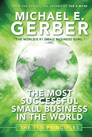 Seller image for The Most Successful Small Business in The World: The Ten Principles for sale by Pieuler Store