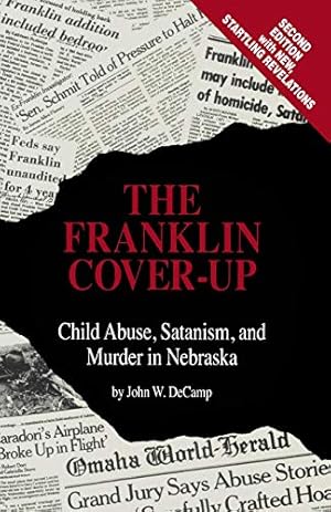 Immagine del venditore per The Franklin Cover-up: Child Abuse, Satanism, and Murder in Nebraska venduto da Pieuler Store