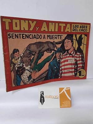 Imagen del vendedor de SENTENCIADO A MUERTE. TONY Y ANITA, LOS ASES DEL CIRCO 51 a la venta por Librera Kattigara