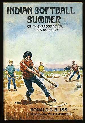 Seller image for Indian Softball Summer or "Kickapoos Never Say Good-Bye" for sale by Between the Covers-Rare Books, Inc. ABAA