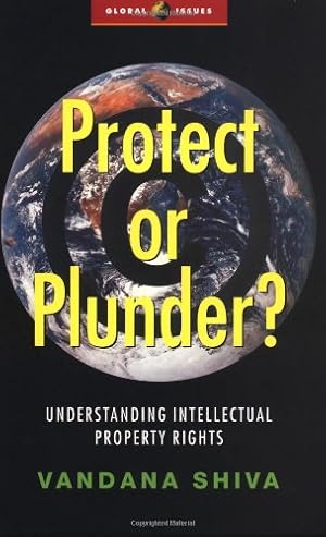 Seller image for Protect or Plunder: Understanding Intellectual Property Rights (Global Issues) for sale by Pieuler Store