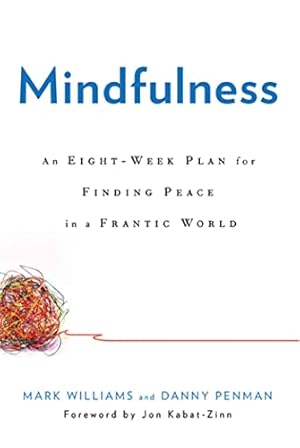 Imagen del vendedor de Mindfulness: An Eight-Week Plan for Finding Peace in a Frantic World a la venta por Pieuler Store