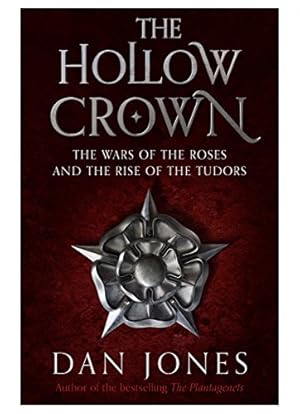 Imagen del vendedor de The Hollow Crown: The Wars of the Roses and the Rise of the Tudors a la venta por Pieuler Store